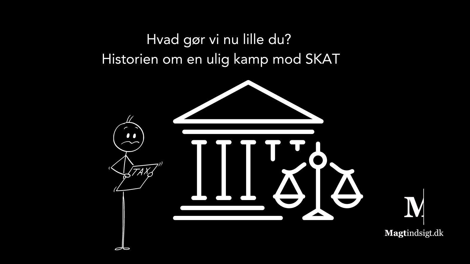 Hvad gør vi nu lille du Historien om en ulig kamp mod SKAT 21